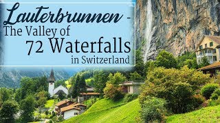 A Guide To Lauterbrunnen Valley  Switzerland  The Valley of 72 Waterfalls [upl. by Hussar25]